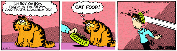 Garfield is expecting lasagna, but gets cat food. He throws his bowl at Jon, hitting him in the back of the head.